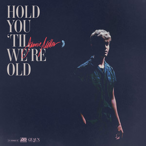 Jamie Miller - Hold You 'Til We’re Old