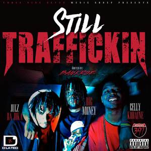 Still Traffickin (Explicit)