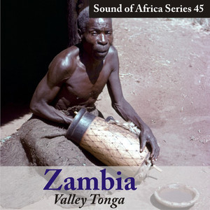 Sound of Africa Series 45: Zambia (Valley Tonga)