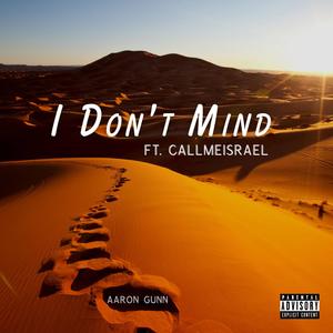 I Don't Mind (feat. CallmeIsrael) (Explicit)