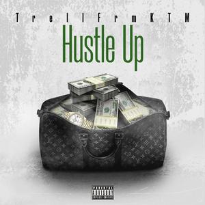 Hustle Up (feat. KTM Shad) (Explicit)