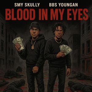 Blood In My Eyes (feat. BBS Youngan) (Explicit)