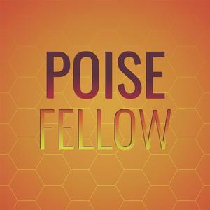 Poise Fellow