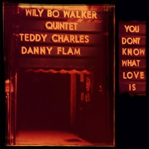 You Don't Know What Love Is(feat. Danny Flam & Teddy Charles)