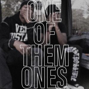 ONE OF THEM ONES (Explicit)