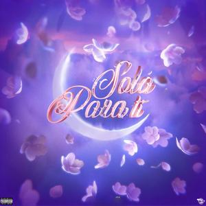 Sola para ti (Explicit)