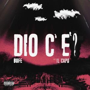 Dio c'è ? (feat. Il Capo) [Explicit]