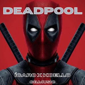 Deadpool(feat. Ícaro & Koello) (Explicit)