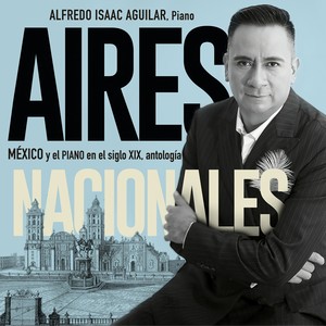 Aires Nacionales, México y el Piano en el Siglo XIX, Antología