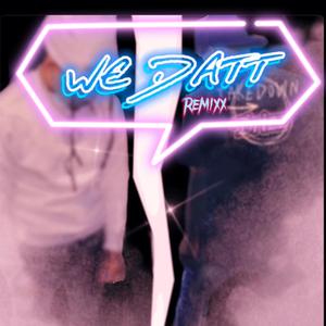 We Datt (feat. Yung Joby) [Memo 600 Remixx] [Explicit]