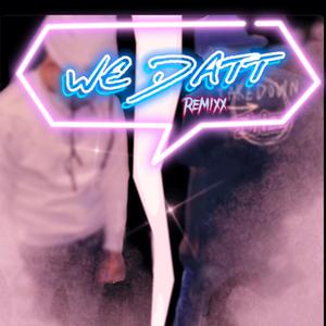 We Datt (feat. Yung Joby) (Memo 600 Remixx|Explicit)