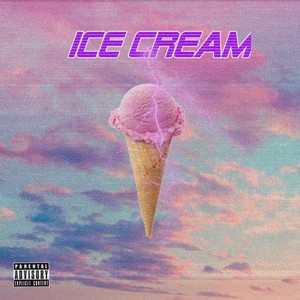 Ice Cream (Explicit)