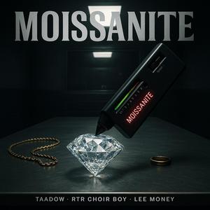 MOISSANITE (feat. Lee Money & RTR Choirboy) (Explicit)