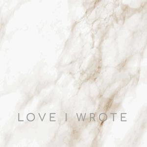 Love I Wrote (Explicit)