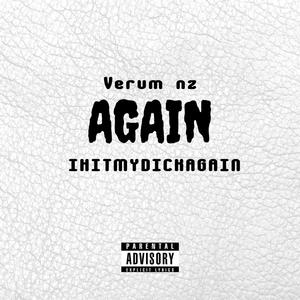 AGAIN (feat. IHITMYDICKAGAIN) (Explicit)
