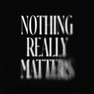 nothing really matters (Explicit)