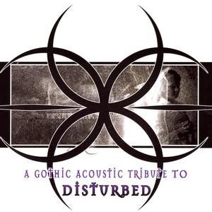 A Gothic Acoustic Tribute To Disturbed