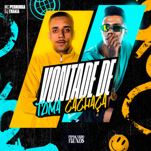Vontade de Toma Cachaça (Explicit)