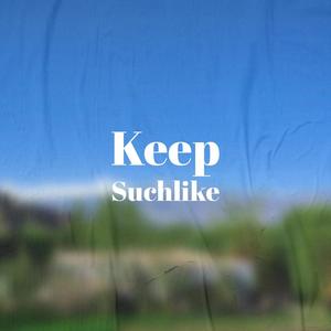 Keep Suchlike