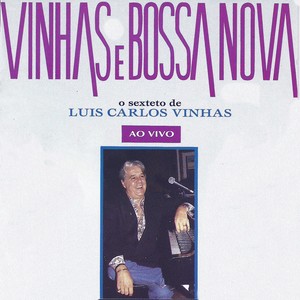 Vinhas e a Bossa Nova (Ao Vivo)