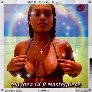 My Idea Of A Masterpiece (Explicit)