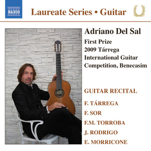 Guitar Recital: Del Sal, Adriano - SOR, F. / MORENO TORROBA, F. / TARREGA, F. / RODRIGO, J. / MORRICONE, E.