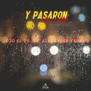 Y Pasaron Las 22:00H(feat. Alexander Trueno)
