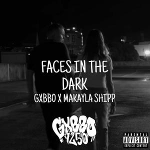 Faces in the Dark (feat. Makayla Shipp) (Explicit)