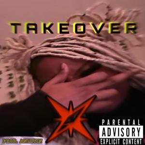 Takeover Freestyle (feat. Prod. An1xtin) (Explicit)