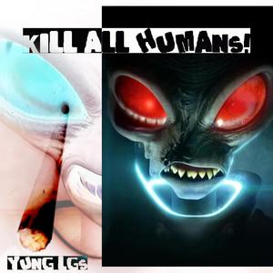 kill all humans! (Explicit)