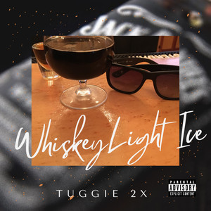 Whiskey Light Ice (Explicit)