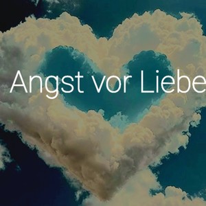 Angst Vor Liebe