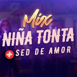 Niña Tonta / Sed de Amor (En Vivo)