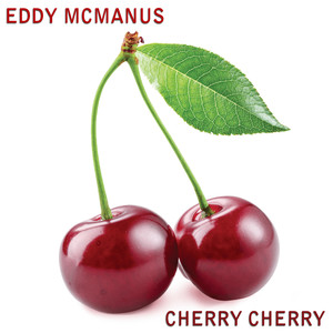 cherry cherry - eddy mcmanus - qq音乐-千万正版音乐海量无损曲库新