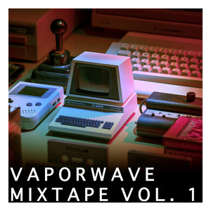 Vaporwave Mixtape, Vol. 1