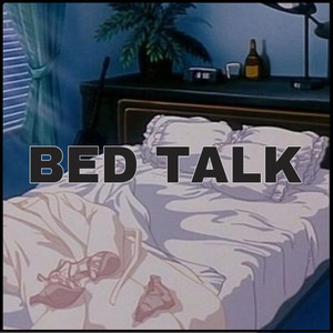 Bed Talk (Explicit)