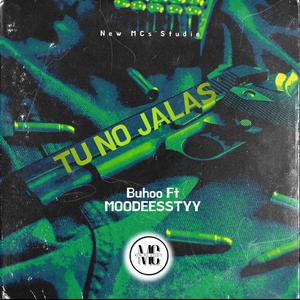 Tu No Jalas (feat. MOODEESSTYY) (Explicit)