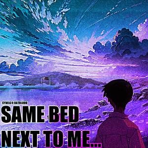 Same Bed Next To Me (feat. Oat Blood) (Explicit)