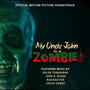 My Uncle John Is a Zombie! (Official Motion Picture Soundtrack)