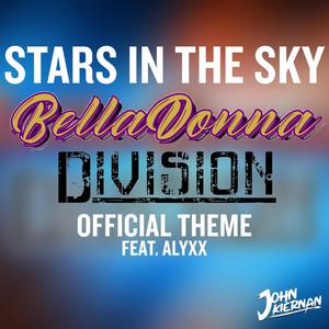 Stars In The Sky(The BellaDonna Division's Theme)(feat. Alyxx)