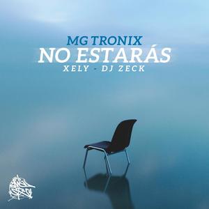 No Estarás(feat. Xely & Dj Zeck) (Explicit)