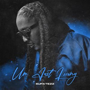 Um Just Living (Explicit)