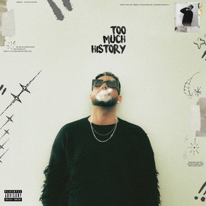 Too Much History (Explicit)