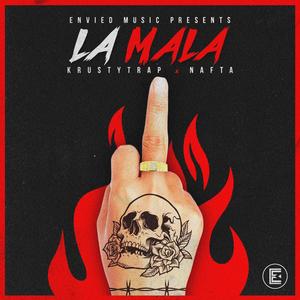 La Mala (feat. Nafta)