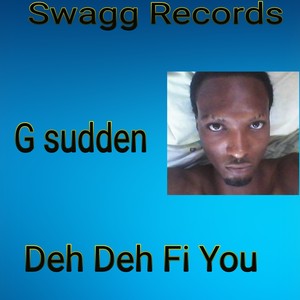 Deh Deh Fi You (Explicit)
