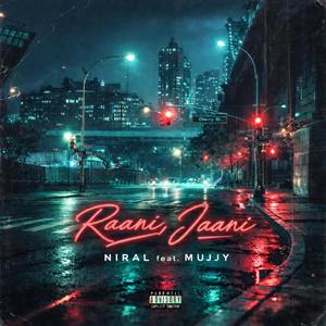 Raani, Jaani (feat. Mujjy) (Explicit)