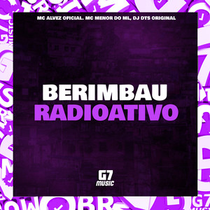 Berimbau Radioativo (Explicit)