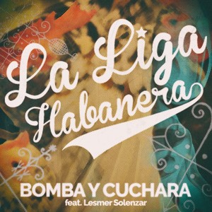 Bomba y Cuchara (feat. Lesmer Solenzar)