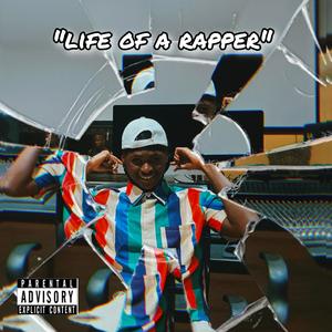 Life Of a Rapper!!! (Explicit)