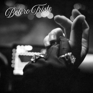 Bolero Triste (Explicit)